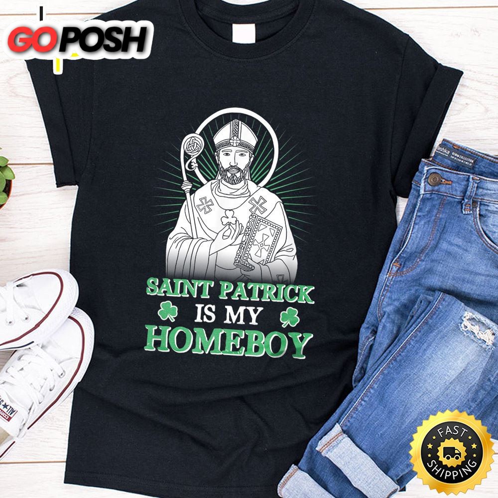 Saint Patrick Is My Homeboy Funny Shamrock St. Patricks Day T-Shirt