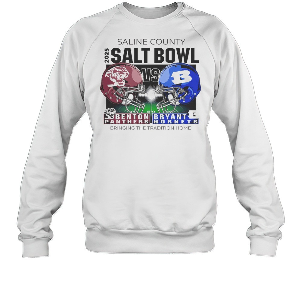 Saline County 2025 Salt Bowl Benton Panthers Vs Bryant Hornets Bringing The Tradition Home T-shirt