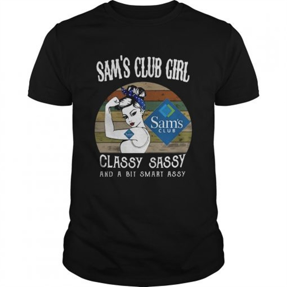 sams-club-girl-classy-sassy-and-a-bit-smart-assy-shirt-0eug3tr6 Sams Club Girl Classy Sassy And A Bit Smart Assy shirt