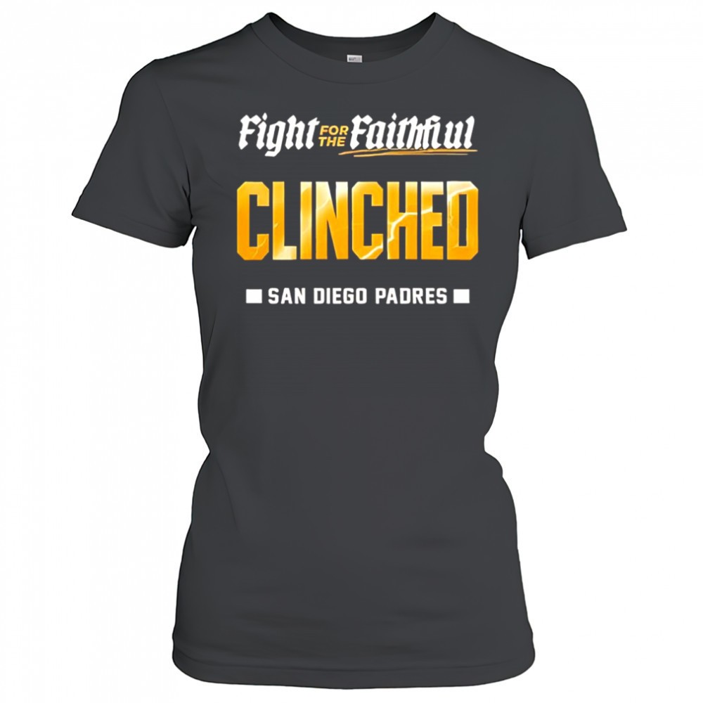 san-diego-padres-clinched-fight-for-the-faithful-shirt-fmtzzv0q San Diego Padres clinched fight for the faithful shirt