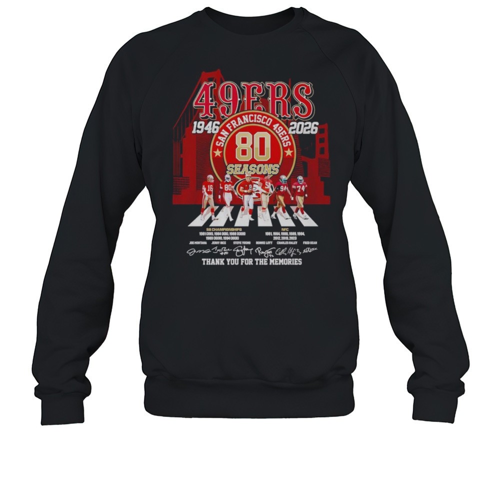 San Francisco 49ers 80 Seasons 1946 2026 Abbey Road Thank You For The Memories Shirt