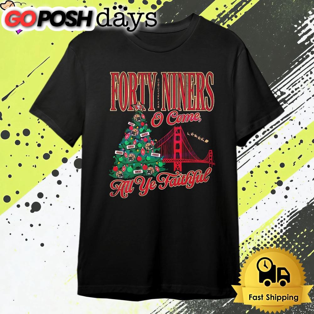 San Francisco 49ers Forty Niners O Come All Ye Faithful T Shirt