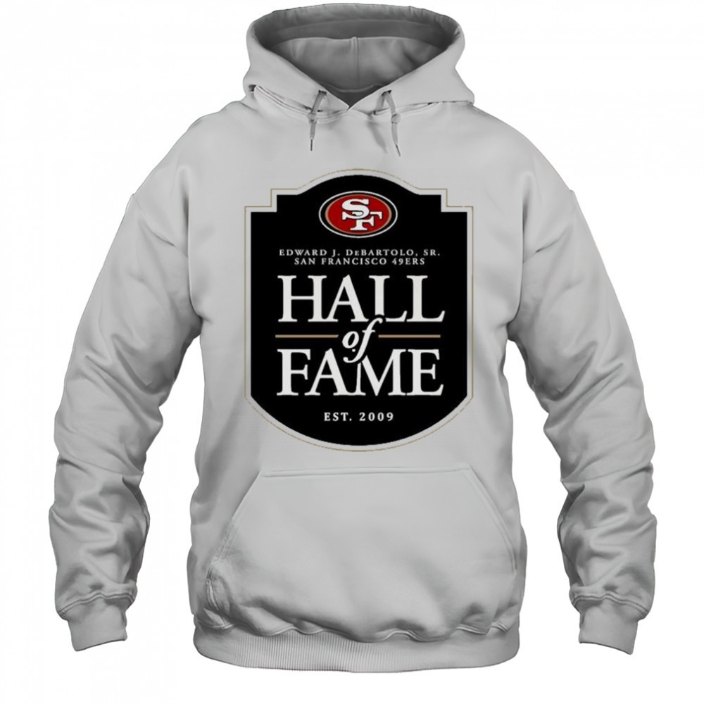 San Francisco 49ers Hall of Fame Edward J. DeBartolo Sr. est. 2009 logo t-shirt