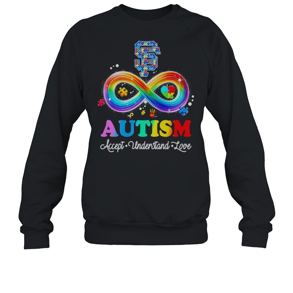 San Francisco Giants Autism Accept Understand Love Infinity Symbol Shirt
