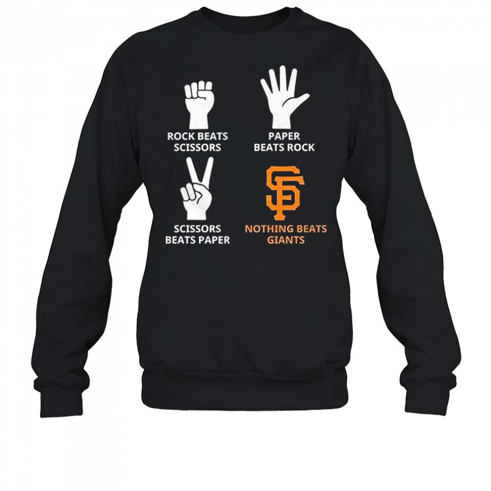 san-francisco-giants-rock-beats-scissors-paper-beats-rock-scissors-beats-paper-n-8182j1qa San Francisco Giants rock beats scissors paper beats rock scissors beats paper nothing beats Giants shirt