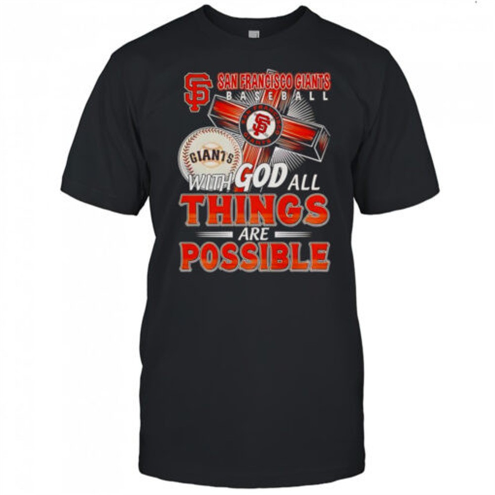 san-francisco-giants-with-god-all-things-are-possible-t-shirt-qg1tvvxk San Francisco Giants With God All Things Are Possible T-Shirt