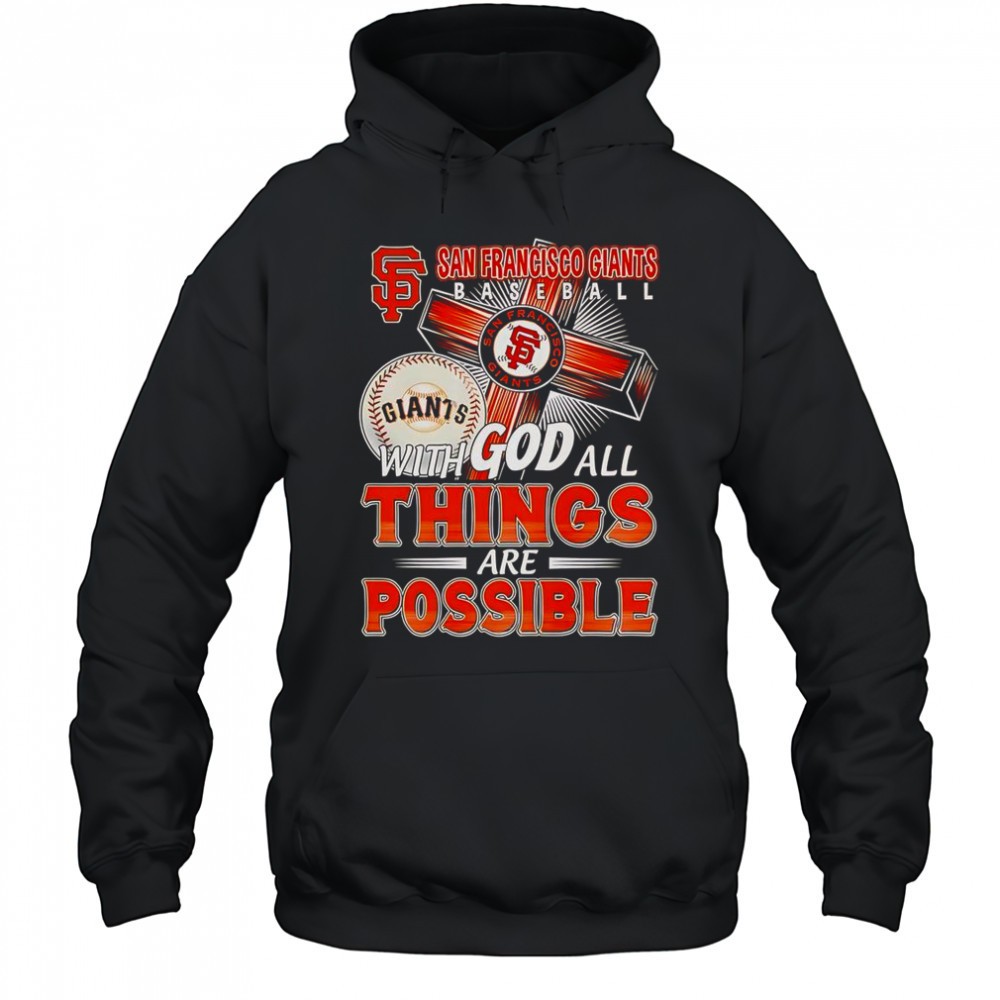 San Francisco Giants With God All Things Are Possible T-Shirt