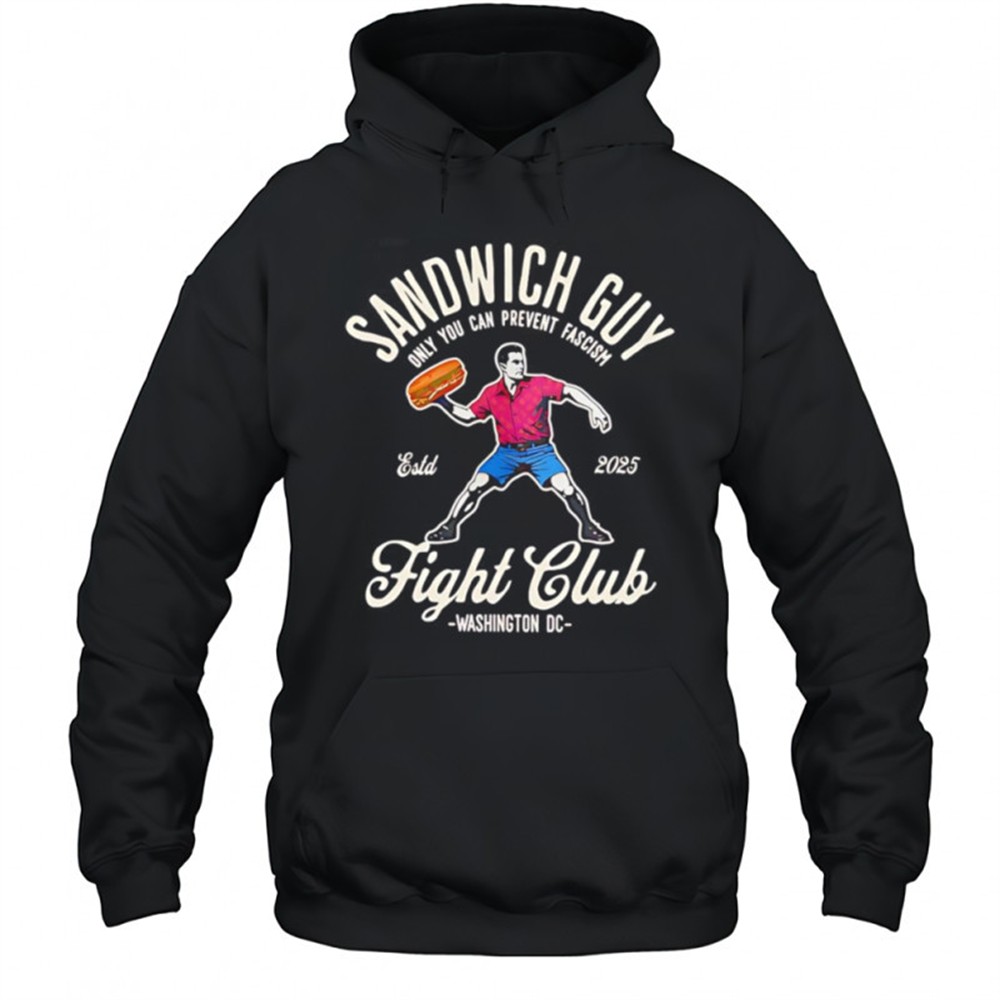 Sandwich guy only you can prevent fascism fight club shirt