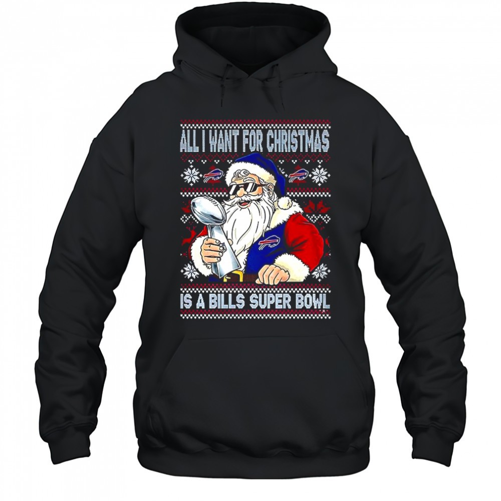 Santa Claus all I want for Christmas is Bills Super Bowl Champions trophy ugly Christmas shirt