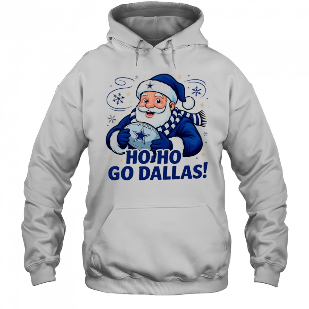 Santa Claus Dallas Cowboys Football Ho Ho Go Dallas Merry Christmas shirt