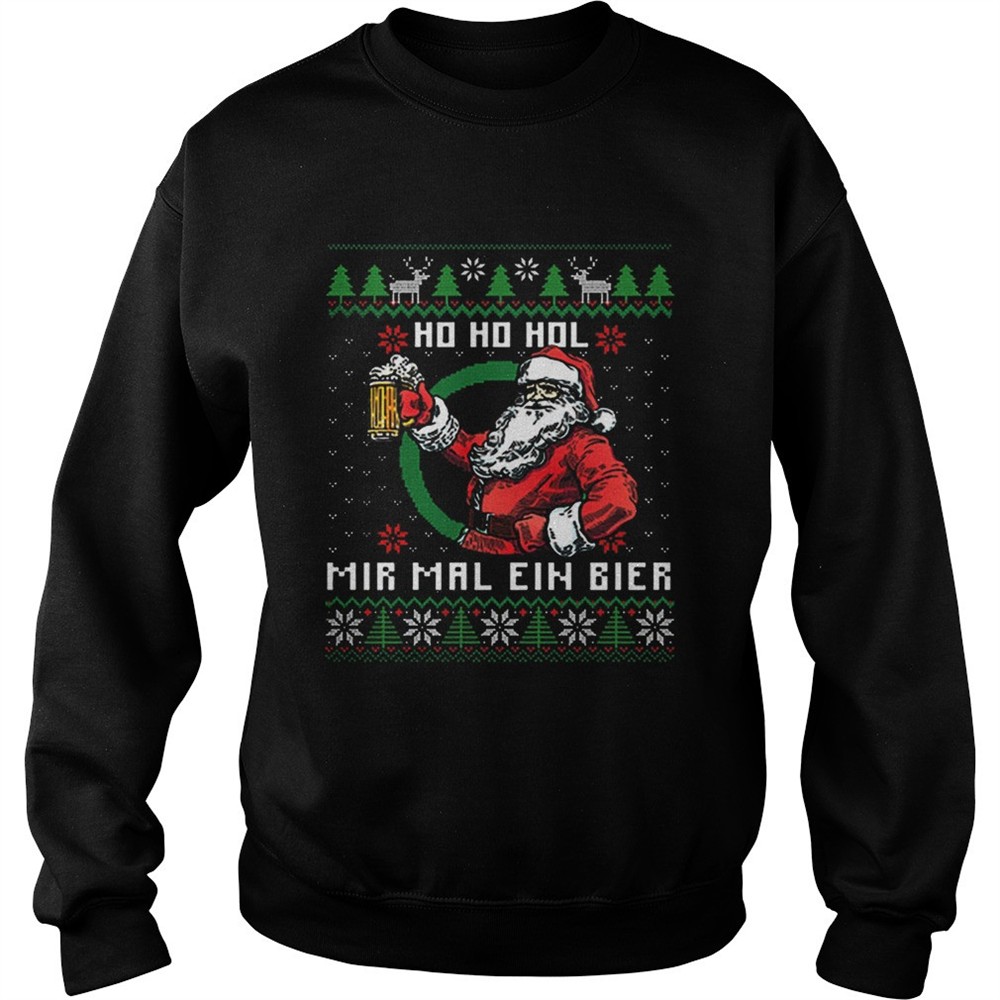 Santa Claus ho ho ho mir mal ein bier ugly christmas shirt