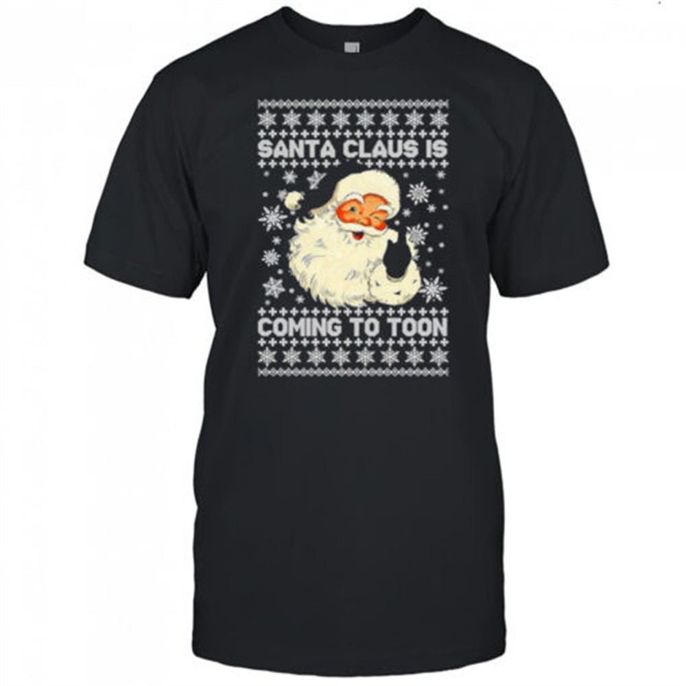 santa-claus-is-coming-to-toon-ugly-holiday-christmas-t-shirt-sbzvqp8v Santa Claus Is Coming To Toon Ugly Holiday Christmas T-shirt