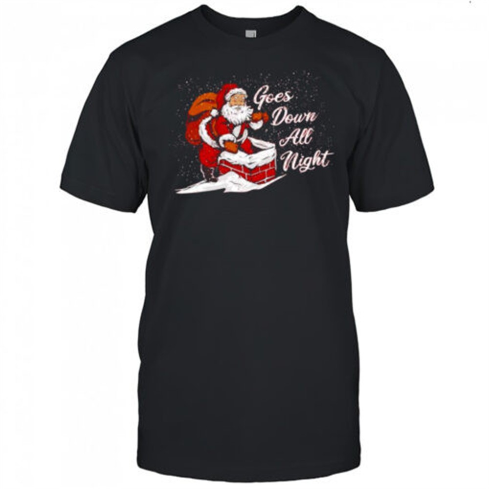 santa-claus-merry-chrismas-goes-down-all-night-shirt-i2qfwkgc Santa Claus Merry Chrismas Goes Down All Night shirt