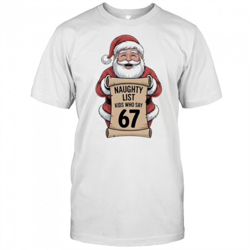 santa-claus-naughty-list-kids-who-say-67-christmas-shirt-iw1qoln3 Santa Claus naughty list kids who say 67 Christmas shirt
