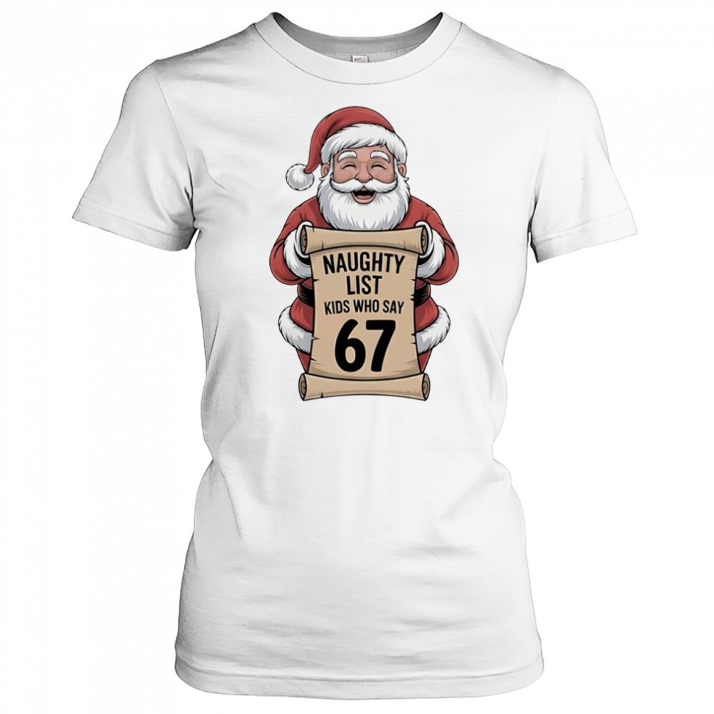 santa-claus-naughty-list-kids-who-say-67-christmas-shirt-iw1qoln3 Santa Claus naughty list kids who say 67 Christmas shirt