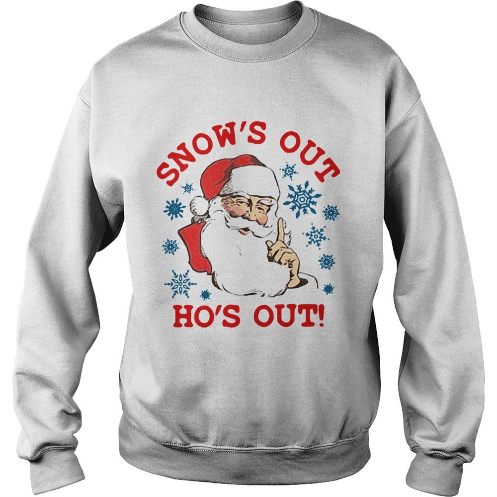 Santa Claus Snows Out Hos Out shirt