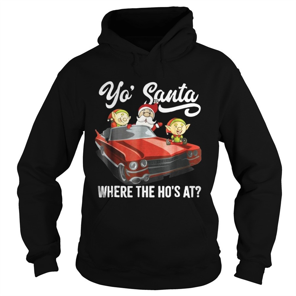 Santa claus where the hos at shirt