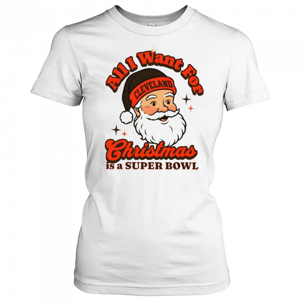 santa-cleveland-football-all-i-want-for-christmas-is-a-super-bowl-shirt-f1huzd2v Santa Cleveland Football All I Want For Christmas Is A Super Bowl shirt