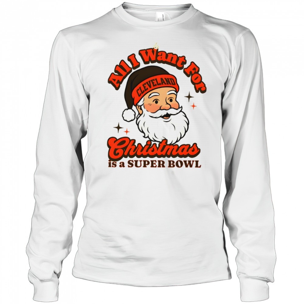 santa-cleveland-football-all-i-want-for-christmas-is-a-super-bowl-shirt-f1huzd2v Santa Cleveland Football All I Want For Christmas Is A Super Bowl shirt