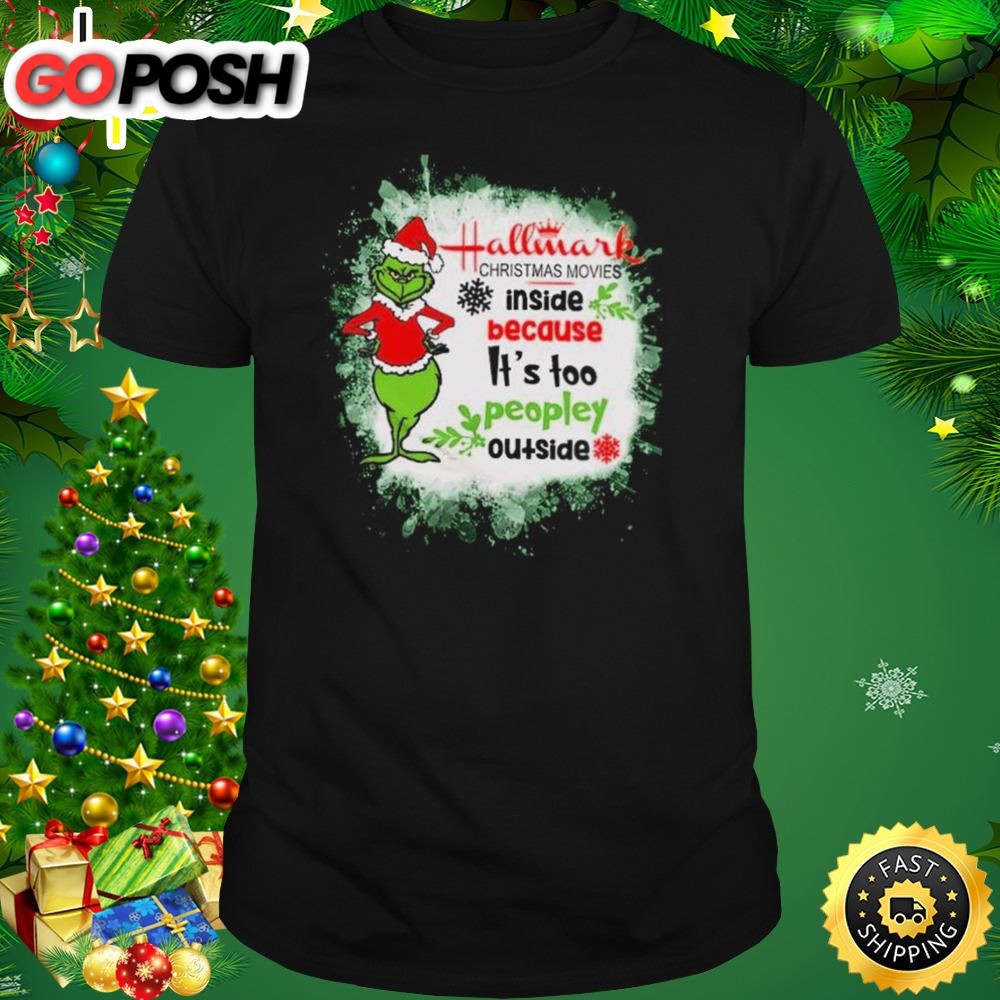 Santa Grinch Hallmark Christmas Movies Inside Because Its Too Peopley Outside 2025 Shirt