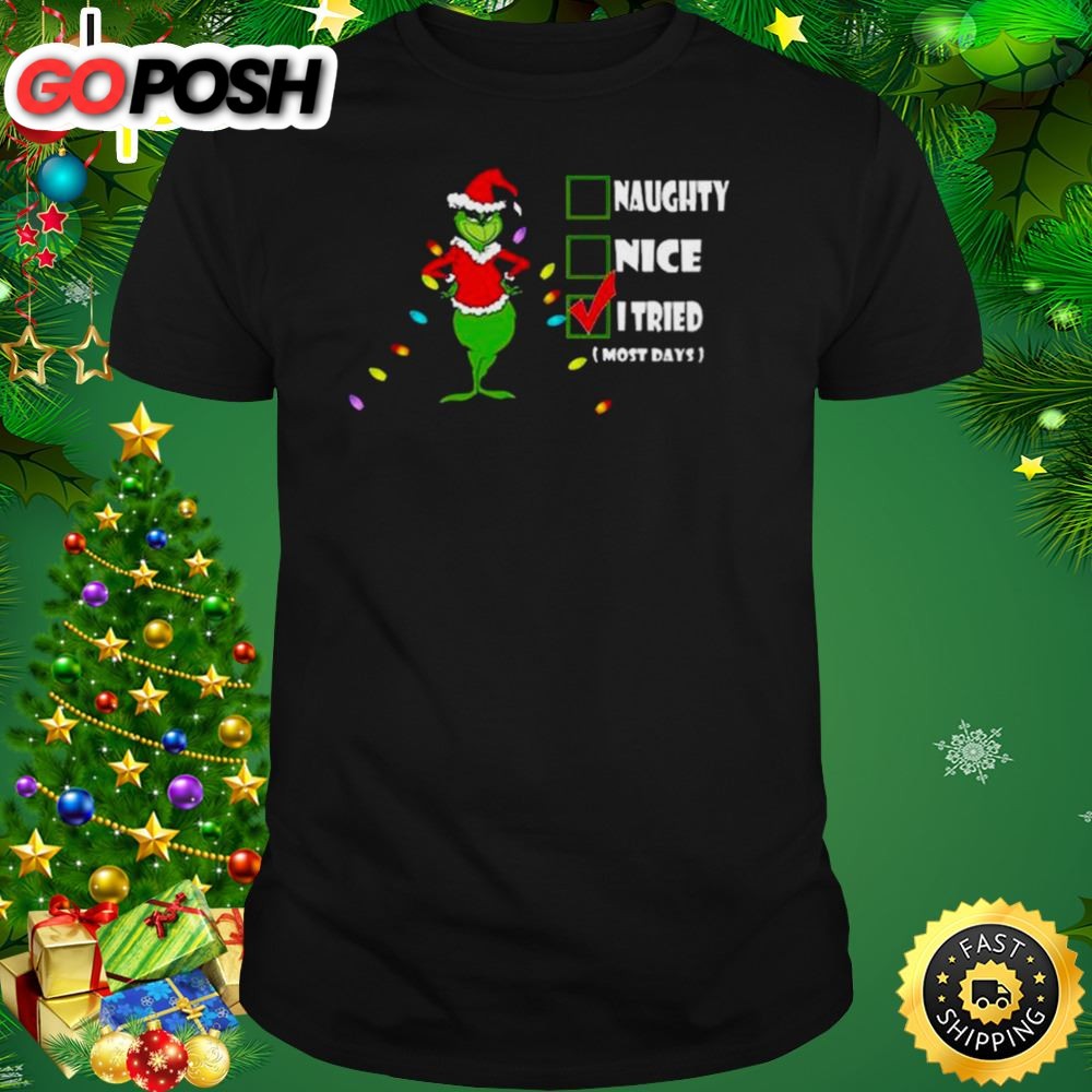 Santa Grinch Naughty Nice I Tried I Most Days 2025 Christmas Shirt