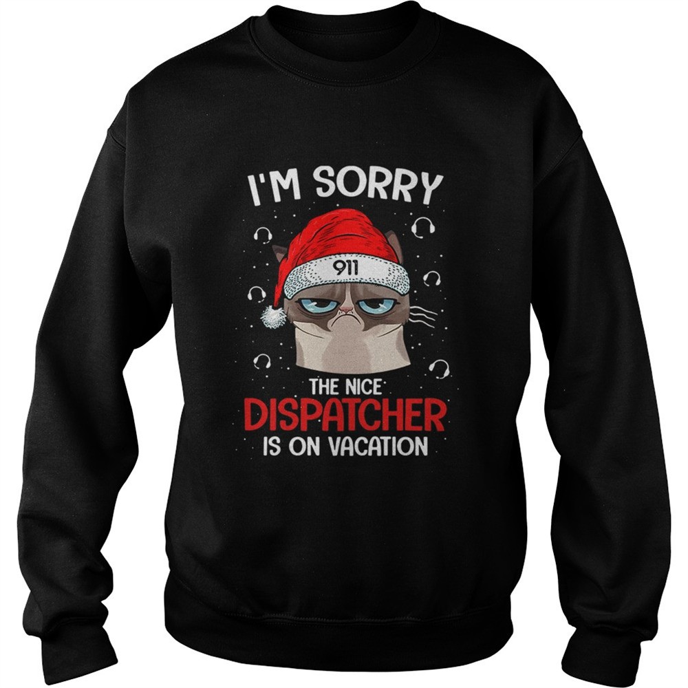 Santa Grumpy Cat 911 Im sorry the nice dispatcher is on vacation shirt