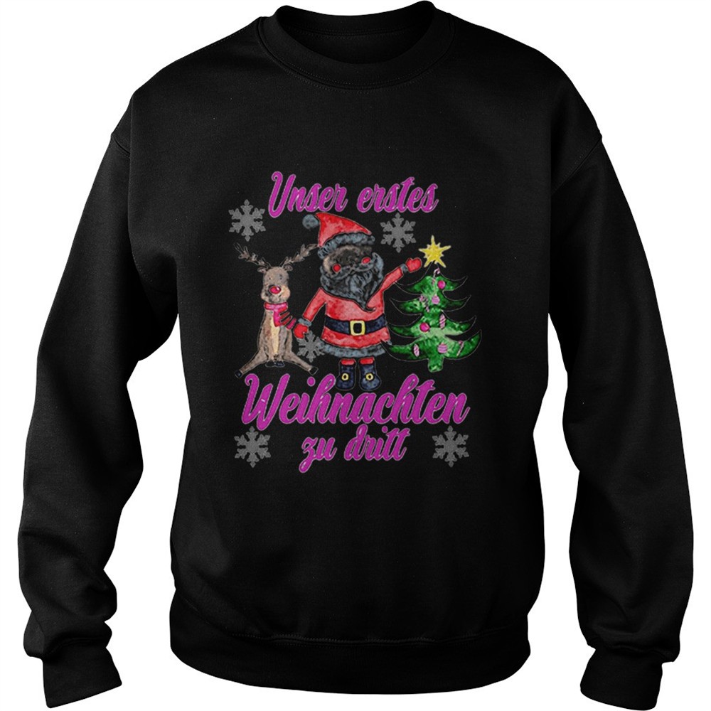 Santa Reindeer Unser Erstes Weihnachten Zu Dritt Christmas shirt
