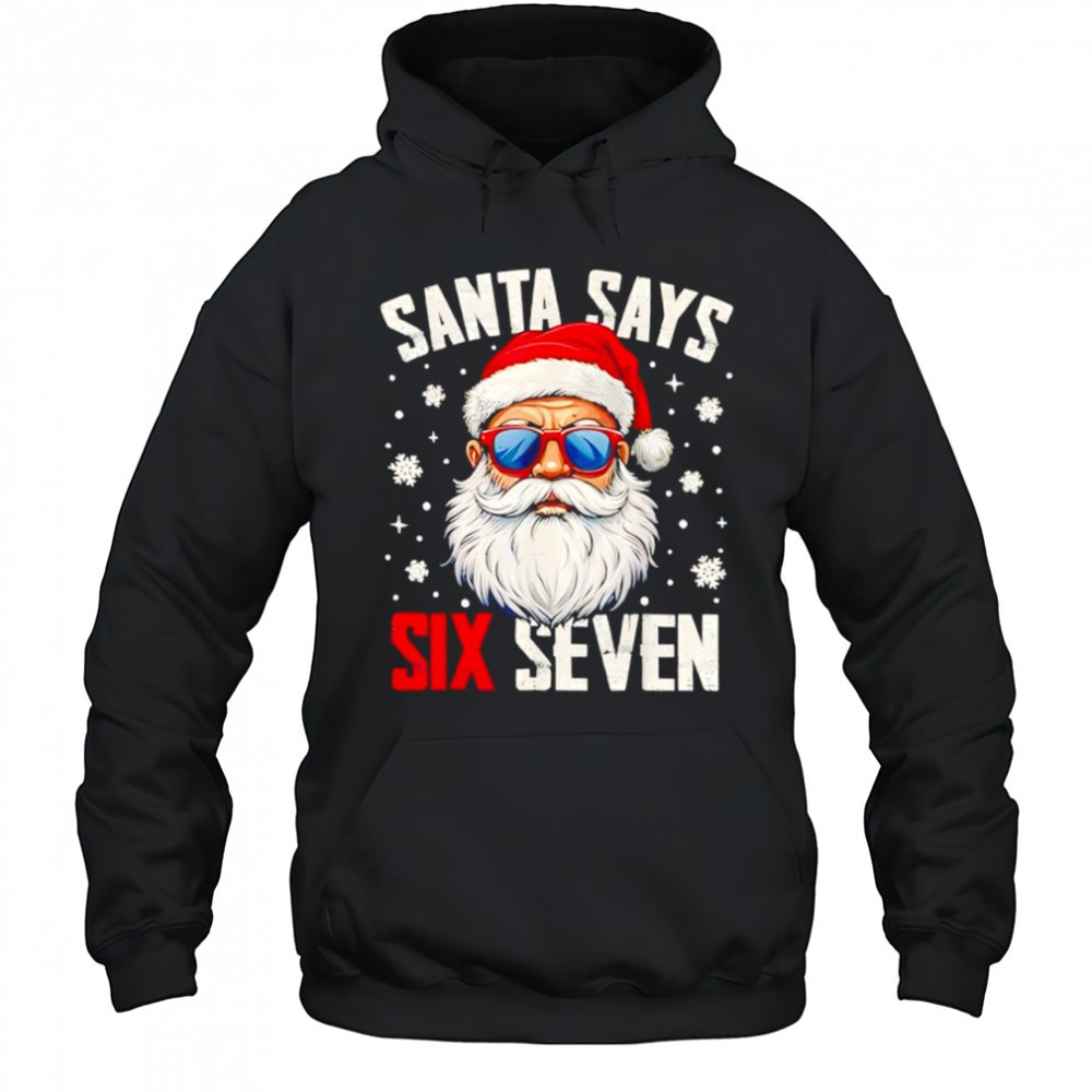 Santa Says Six Seven Christmas 67 Meme Xmas shirt