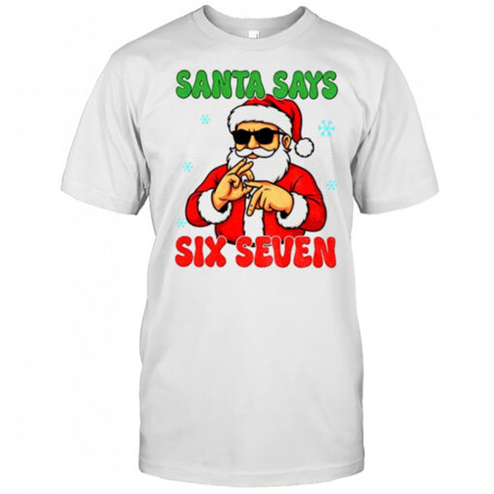 santa-says-six-seven-christmas-shirt-ekgtb2d6 Santa Says Six Seven Christmas shirt