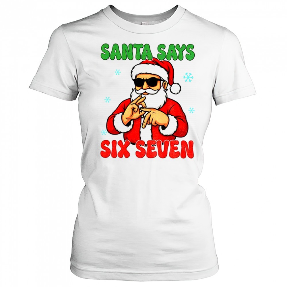 santa-says-six-seven-christmas-shirt-ekgtb2d6 Santa Says Six Seven Christmas shirt