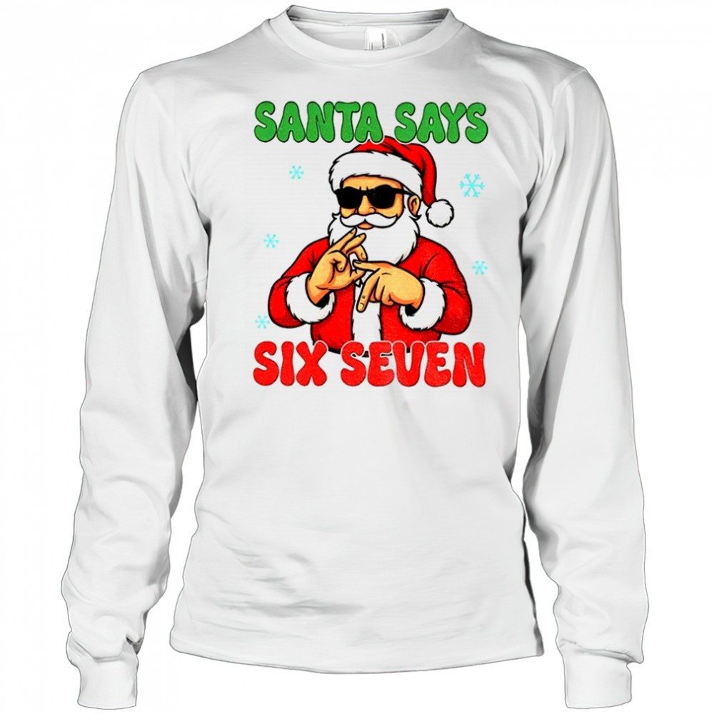 santa-says-six-seven-christmas-shirt-ekgtb2d6 Santa Says Six Seven Christmas shirt