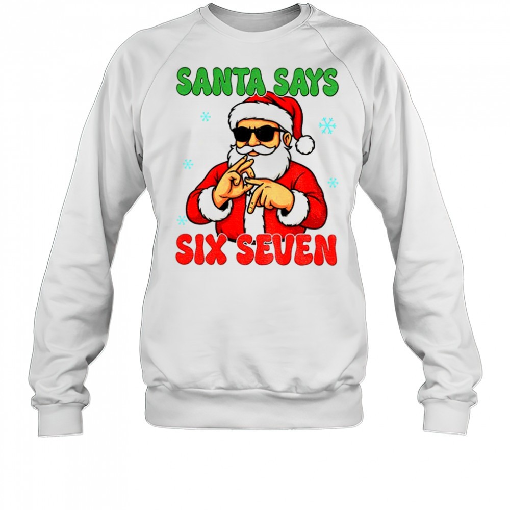 santa-says-six-seven-christmas-shirt-ekgtb2d6 Santa Says Six Seven Christmas shirt