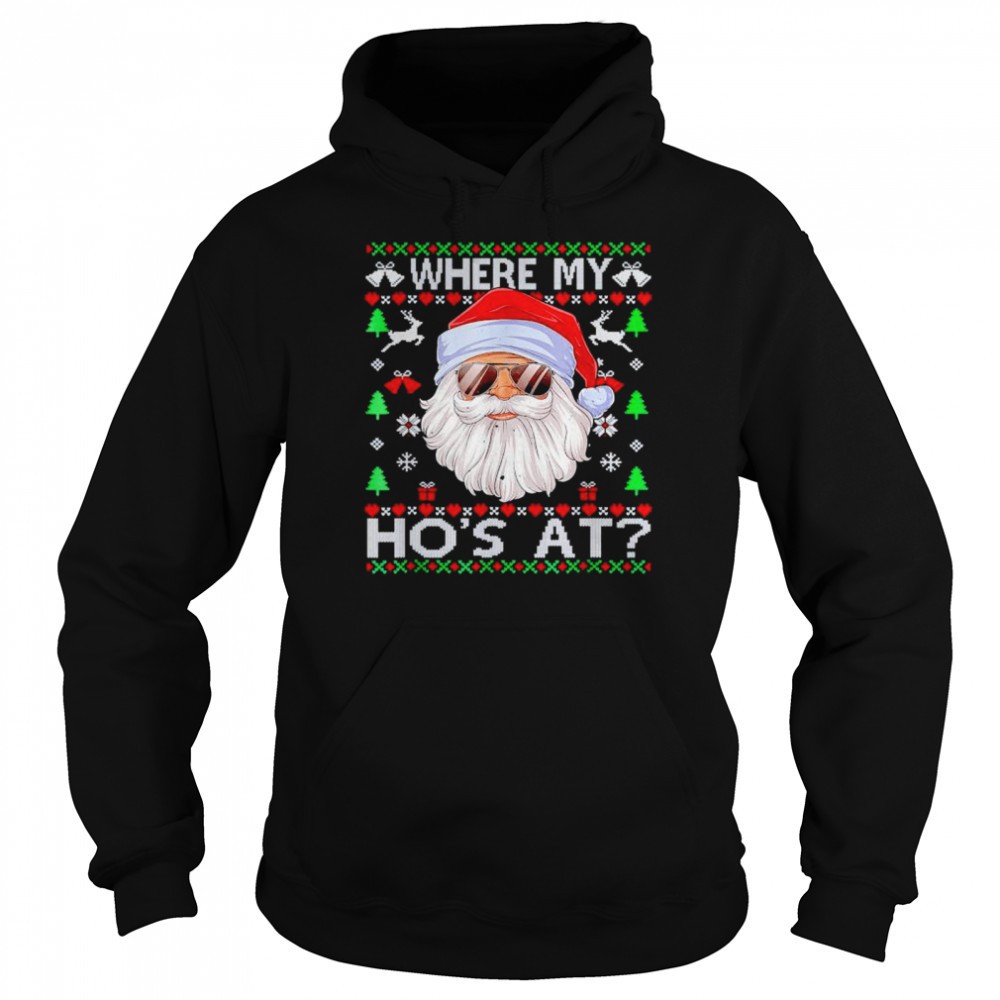Santa where my hos at Christmas shirt