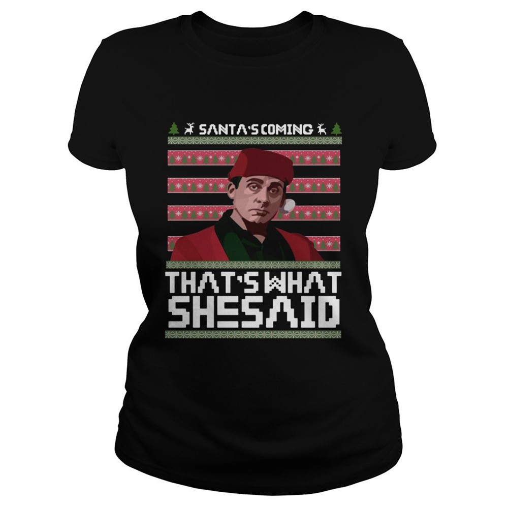 santas-coming-thats-what-she-said-ugly-christmas-shirt-9xuud05q Santas coming thats what she said ugly christmas shirt