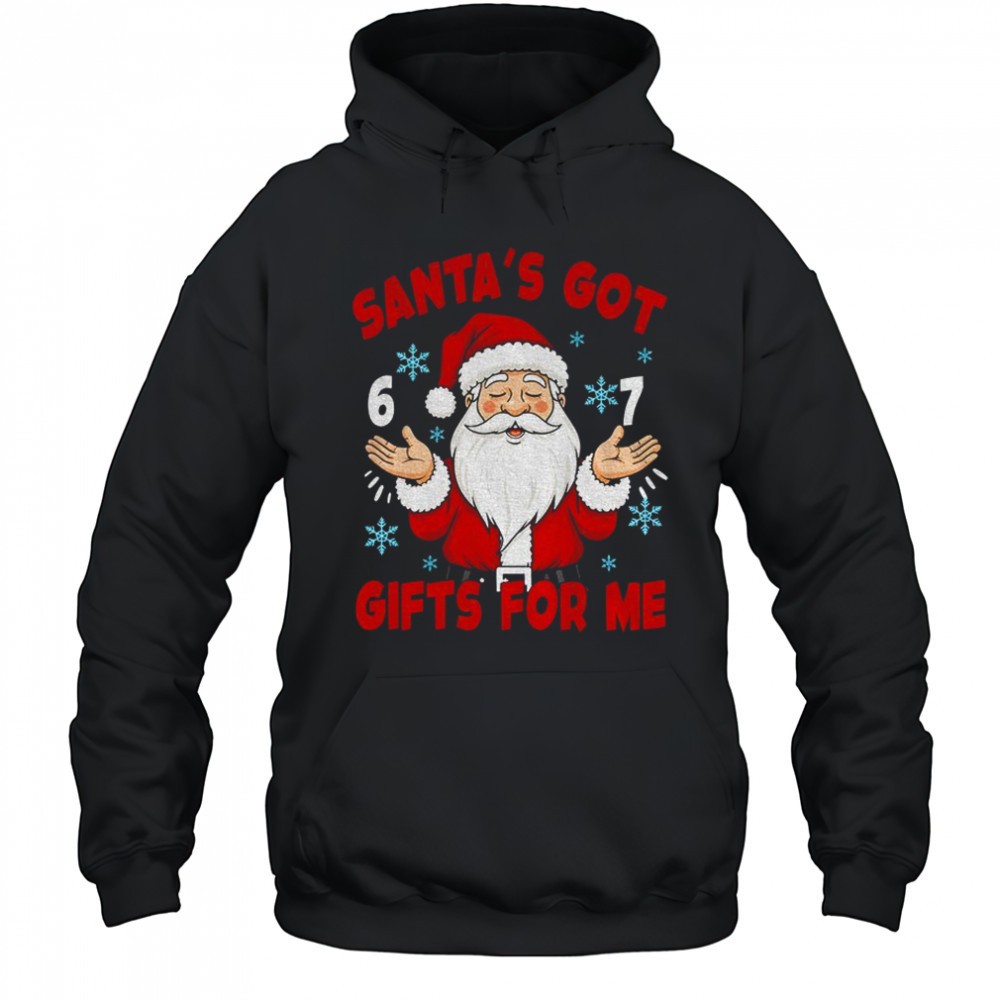 Santas Got Gifts 6 7 Christmas Meme shirt