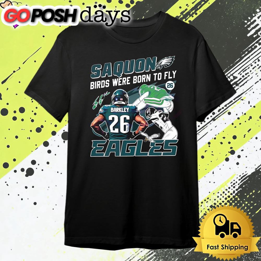 Saquon Birds Were Born To Fly Philadelphia Eagles T Shirt
