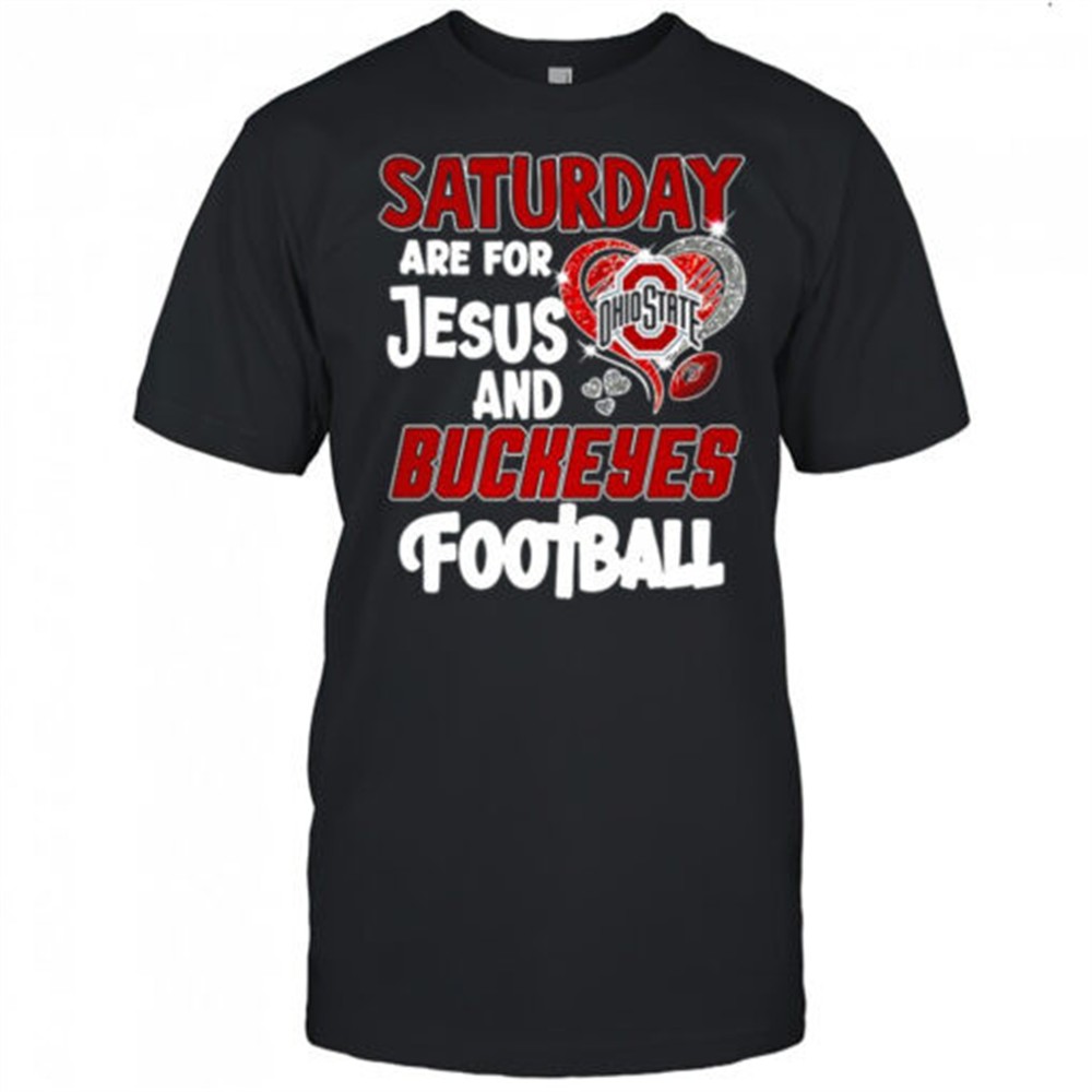 saturday-are-for-jesus-and-buckeyes-football-shirt-dicglqmp Saturday are for Jesus and Buckeyes football shirt