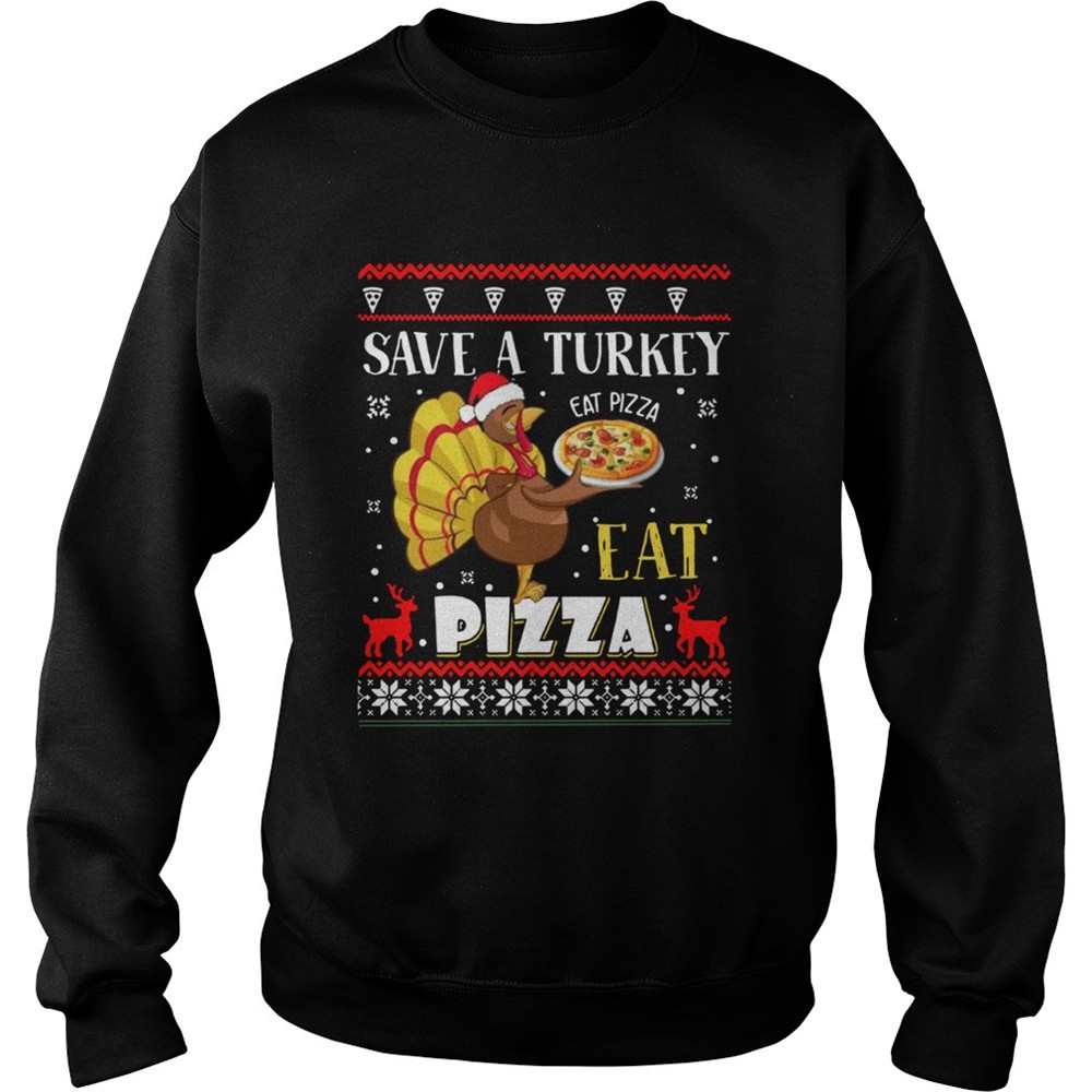 Save A Turkey Eat A Pizza Ugly Christmas shirt