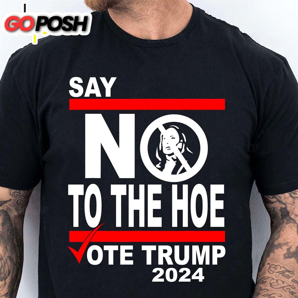say-no-to-the-hoe-vote-trump-shirt-trump-republican-shirt-trump-supporter-shirt-e8cnuqhl Say No To The Hoe Vote Trump Shirt Trump Republican Shirt Trump Supporter Shirt Dark