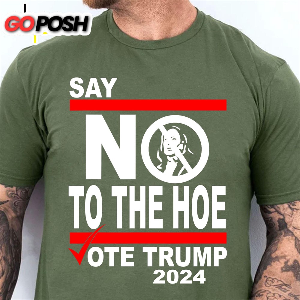 say-no-to-the-hoe-vote-trump-shirt-trump-republican-shirt-trump-supporter-shirt-e8cnuqhl Say No To The Hoe Vote Trump Shirt Trump Republican Shirt Trump Supporter Shirt Dark