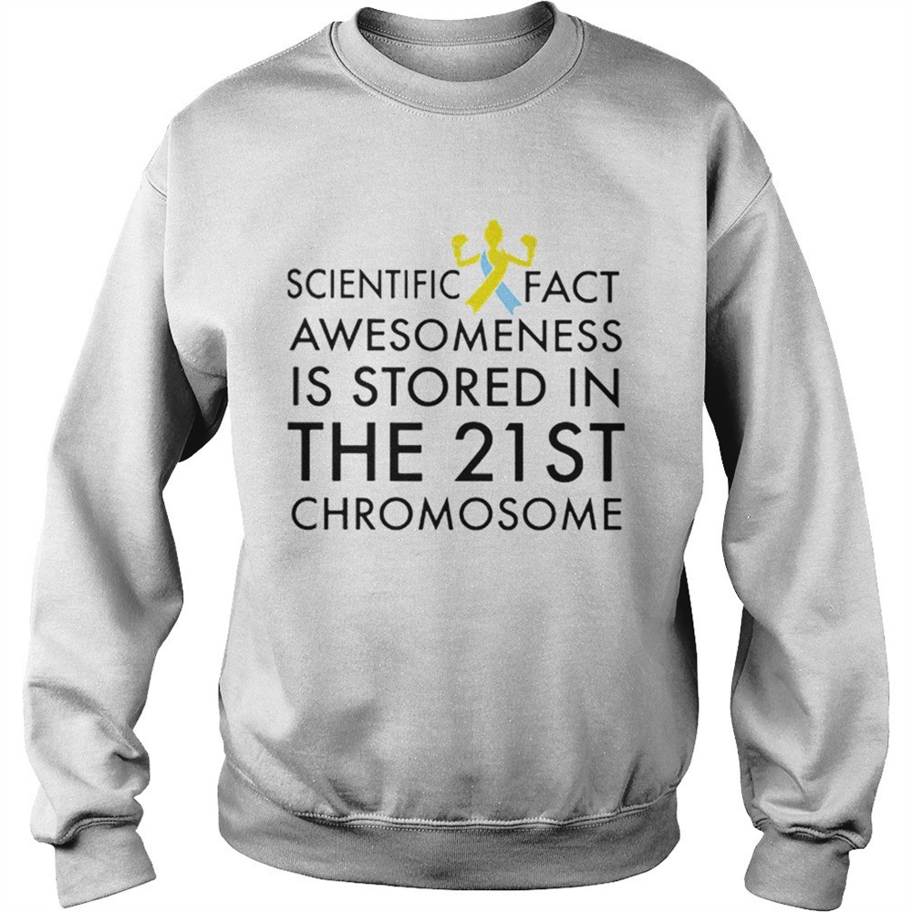 Scientific fact awesomeness is stored in the 21st Chromosome shirt