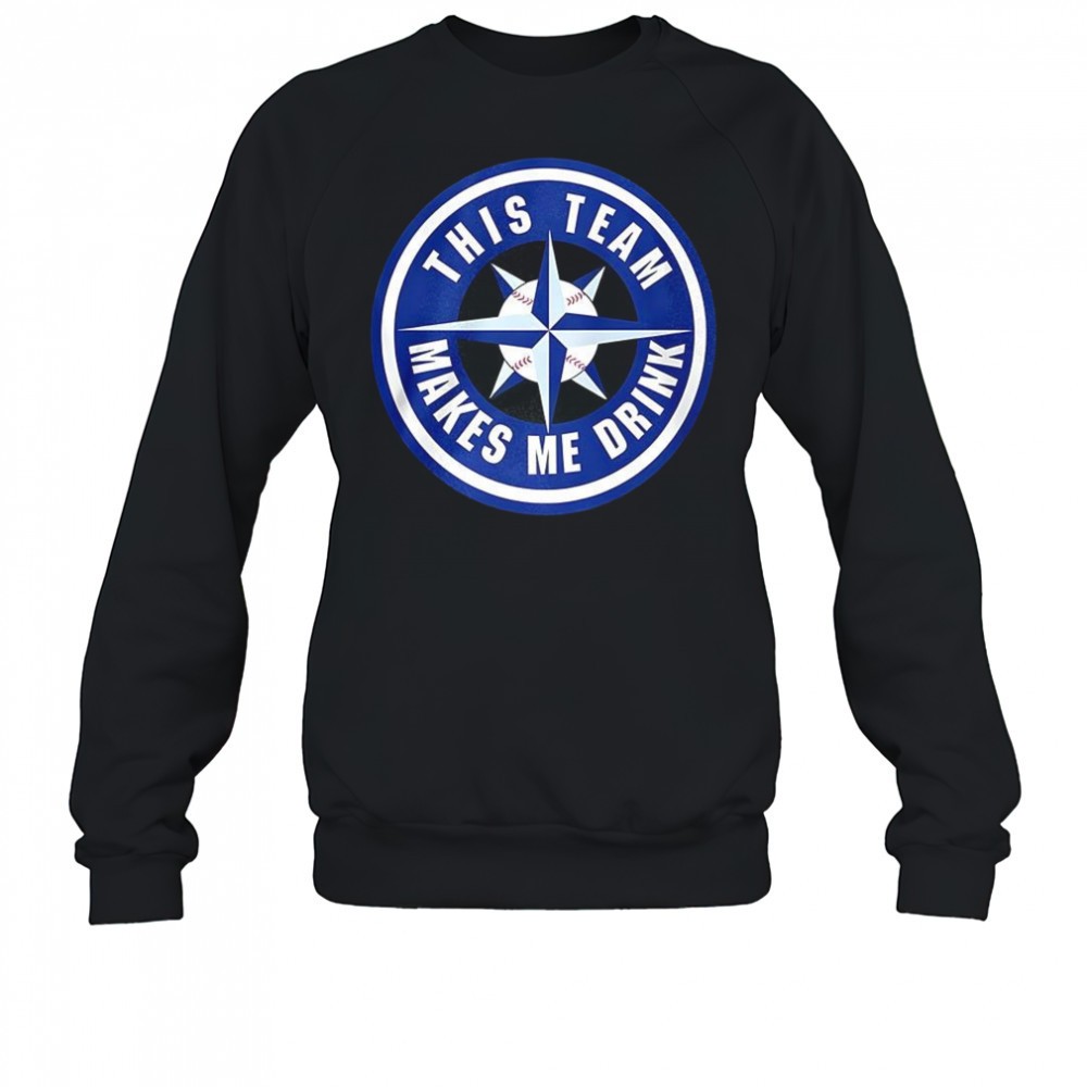 seattle-mariners-this-team-makes-me-drink-shirt-jjy5mlx7 Seattle Mariners this team makes me drink shirt
