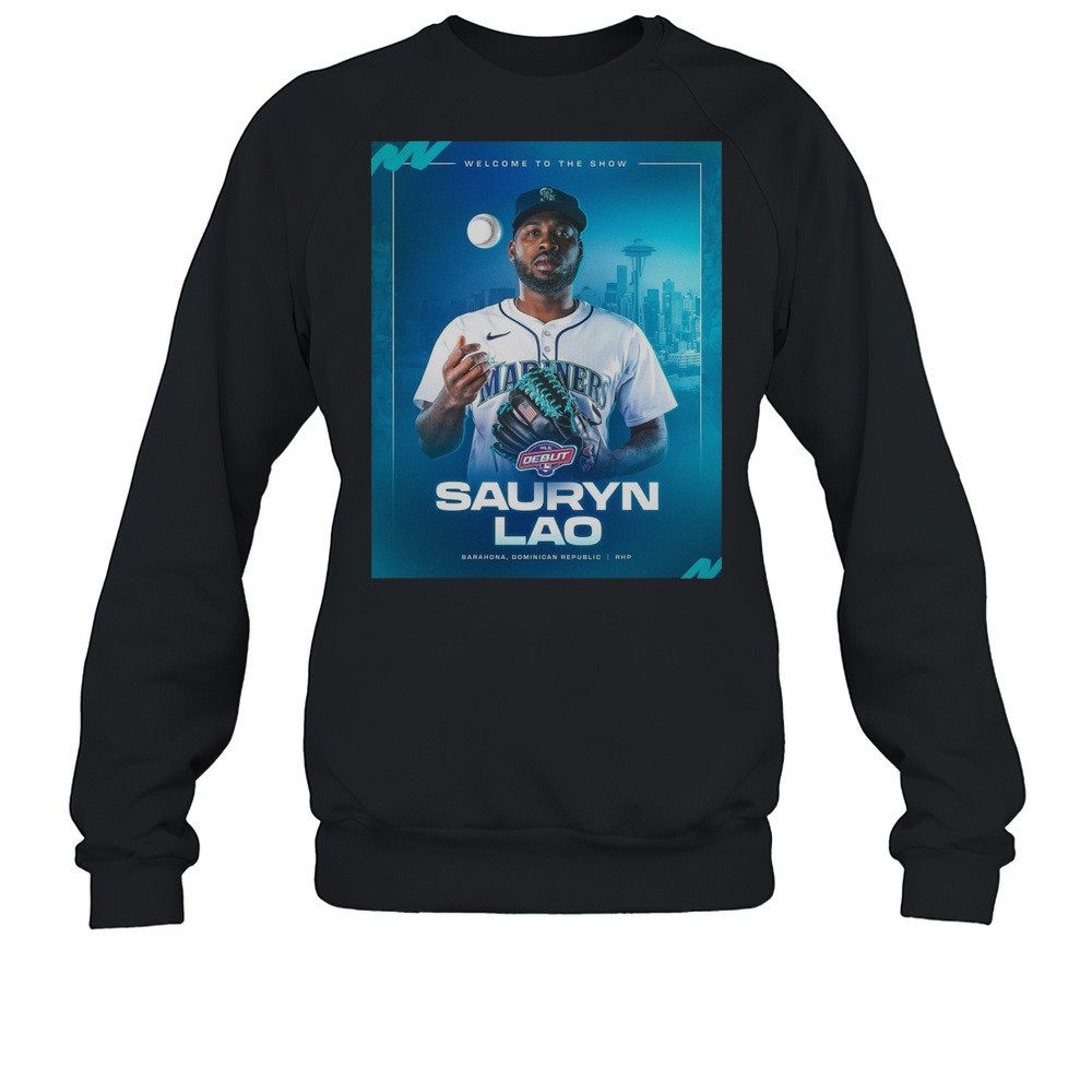 Seattle Mariners Welcome To The Show Sauryn Lao Barahona Dominican Republic RHP Poster T-shirt
