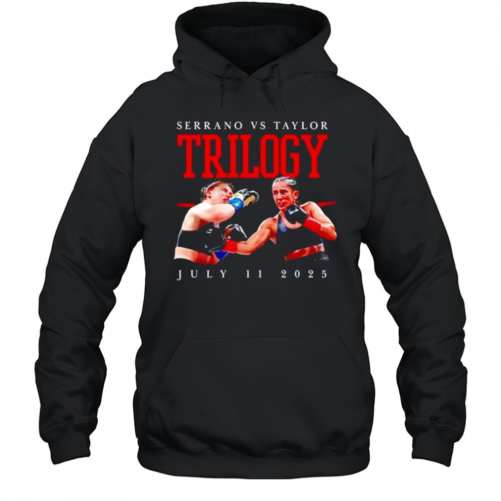 Serrano vs Taylor Trilogy July 11 2025 shirt