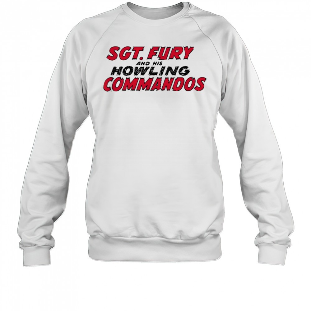 sgt-fury-and-his-howling-commandos-shirt-gr6uj17b Sgt Fury and his Howling commandos shirt