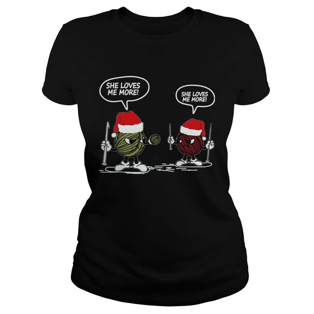 she-loves-me-more-yarn-santa-xmas-gift-for-crochetknitting-shirt-d09ji4qk She Loves Me More Yarn Santa Xmas Gift For CrochetKnitting shirt