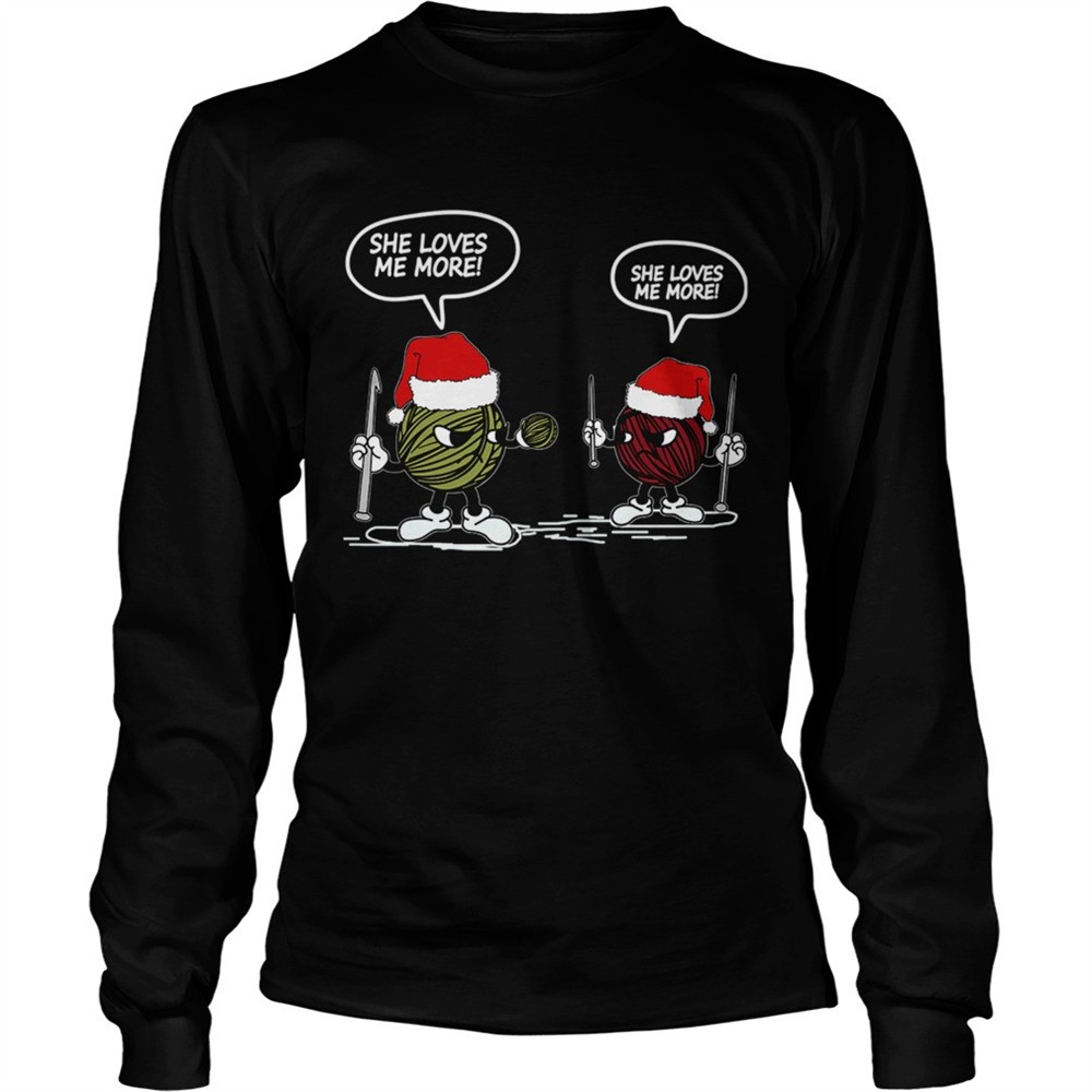 she-loves-me-more-yarn-santa-xmas-gift-for-crochetknitting-shirt-d09ji4qk She Loves Me More Yarn Santa Xmas Gift For CrochetKnitting shirt