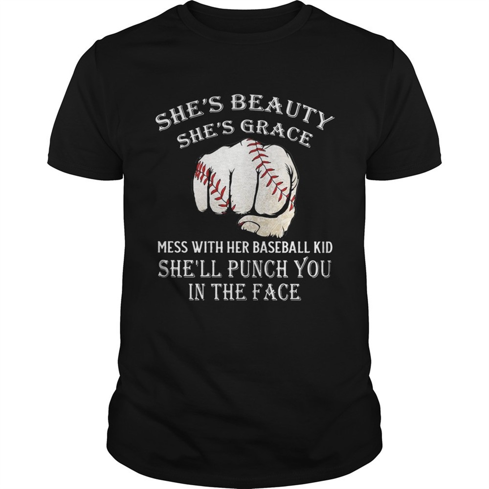 shes-beauty-shes-grace-mess-with-her-baseball-kid-shell-punch-you-in-the-face-ts-cgu2yas7 Shes beauty shes grace mess with her baseball kid shell punch you in the face tshirt