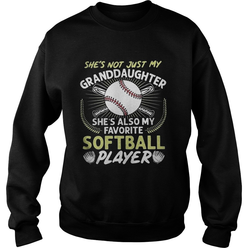 Shes Not Just My Grandaughter Shes Also My Favorite Softball Player shirt