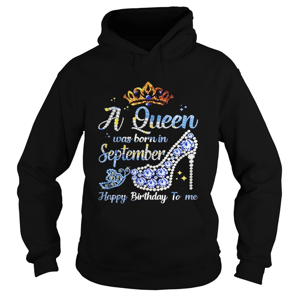 shoes-a-queen-was-born-in-september-happy-birthday-to-me-shirt-iqng2ox9 Shoes a queen was born in september happy birthday to me shirt